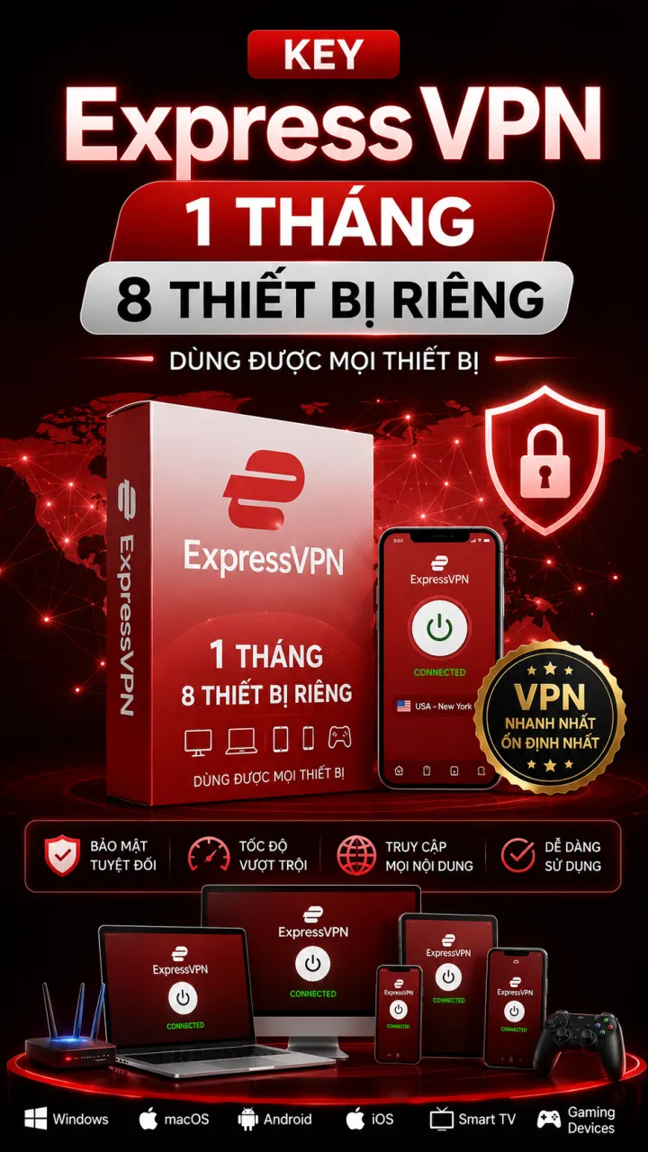 -KEY Express VPN 1 THÁNG 8 THIẾT BỊ RIÊNG DÙNG ĐƯỢC MỌI THIẾT BỊ