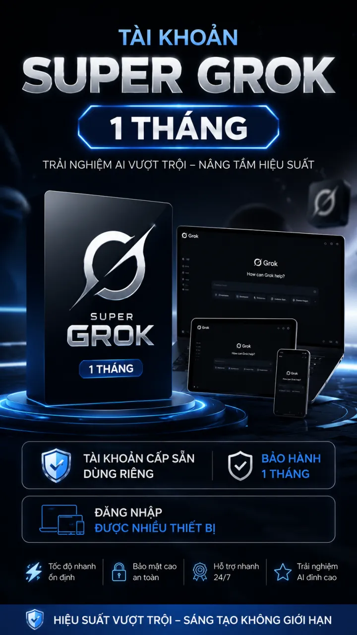 TÀI KHOẢN SUPER GROK 1 THÁNG TÀI KHOẢN CẤP SẴN DÙNG RIÊNG